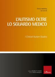 L' autismo oltre lo sguardo medico. Critical Autism Studies