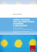 Parent training per i disturbi d'ansia di bambini e adolescenti. Il Programma SPACE. Guida per il clinico e materiale per il genitore