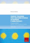 Parent training per i disturbi d'ansia di bambini e adolescenti. Il Programma SPACE. Guida per il clinico e materiale per il genitore