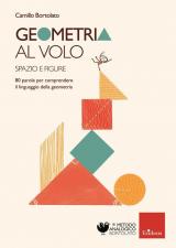 Geometria al volo. 80 parole per comprendere il linguaggio della geometria. Spazio e figure