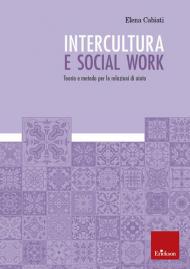 Intercultura e social work. Teoria e metodo per le relazioni di aiuto