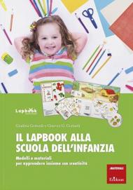 Il lapbook alla scuola dell'infanzia. Modelli e materiali per apprendere insieme con creatività