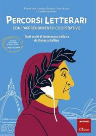 Percorsi letterari con l'apprendimento cooperativo. Testi scelti di letteratura italiana da Dante a Galileo. Con aggiornamento online