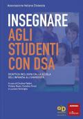 Insegnare agli studenti con DSA Didattica inclusiva dalla scuola dell'infanzia all'università. Con aggiornamento online