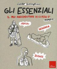 Gli essenziali. Il mio raccoglitore di classe 5ª. Storia, geografia e scienze