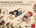 Italiano in quinta con il metodo analogico. Lettura, scrittura, oralità, riflessione sulla lingua