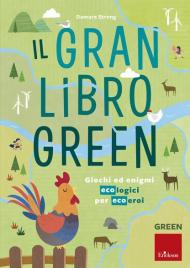 Il gran libro green. Giochi ed enigmi ecologici per ecoeroi