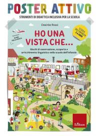 Ho una vista che... Giochi di osservazione, scoperta e arricchimento linguistico nella scuola dell'infanzia. Poster attivo. Con Poster