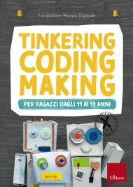 Tinkering coding making per ragazzi dagli 11 ai 13 anni