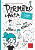 Perimetro e area. Quaderno amico. Dal problema alla regola