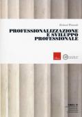 Professionalizzazione e sviluppo professionale (Titolo venduto esclusivamente sul sito dell'editore)
