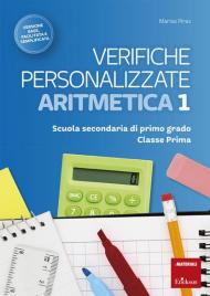 Verifiche personalizzate. Aritmetica. Scuola secondaria di primo grado. Classe prima