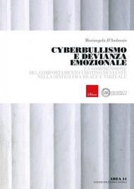 Cyberbullismo e devianza emozionale. La comprensione del comportamento deviante nella sintesi tra reale e virtuale