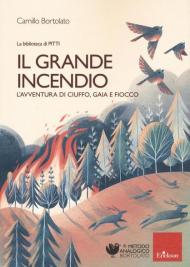 Il grande incendio. L'avventura di Gaia, Ciuffo, Fiocco