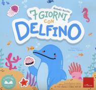 7 giorni con delfino. Ediz. a colori