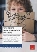 Potenziare la comprensione del testo. Percorsi per la scuola primaria