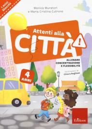Attenti alla città. 4 anni