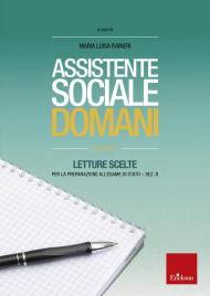 Assistente sociale domani. Vol. 1: Letture scelte per l'esame di Stato-sezione B.