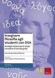 Insegnare filosofia agli studenti con DSA. Strategie inclusive per la scuola secondaria di primo grado