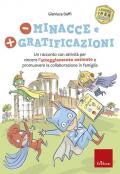 Meno minacce e più gratificazioni. Un racconto con attività per vincere l'atteggiamento ostinato e promuovere la collaborazione in famiglia. I super iper eroi