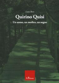 Quirino Quisi. Un uomo, un medico, un sogno