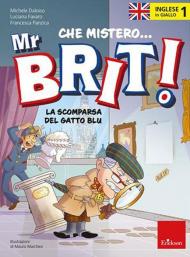 Inglese in giallo. Mistero mr. Brit. Vol. 1: scomparsa del gatto blu, La.