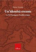 Un' identità errante. La Via Francigena e l'eredità europea