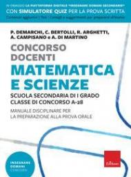 Concorso docenti. Matematica e scienze. Scuola secondaria di I grado, classe di concorso A-28. Manuale disciplinare per la preparazione alla prova orale. Con software di simulazione