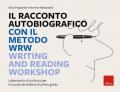 Racconto autobiografico con il metodo WRW Writing and Reading Workshop. Laboratorio di scrittura per la scuola secondaria di primo grado (Il)