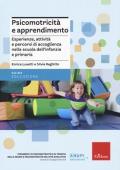 Psicomotricità e apprendimento. Esperienze, attività e percorsi di accoglienza nella scuola dell'infanzia e primaria