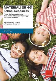 Materiali SR 4-5 School Readiness. Percorsi di potenziamento delle abilità di base per il passaggio alla scuola primaria