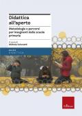 Didattica all'aperto. Metodologie e percorsi per insegnanti della scuola primaria