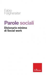 Parole sociali. Dizionario minimo di social work