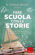 Fare scuola con le storie. Esperienze di educazione alla lettura in classe