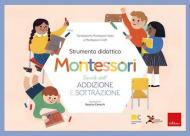 Tavole dell'addizione e della sottrazione. Strumento didattico Montessori. Con Prodotti vari