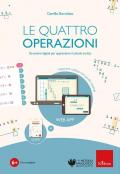 La quattro operazioni (Software + guida cartacea). Strumenti digitali per apprendere il calcolo scritto. Con Libro rilegato