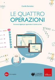 La quattro operazioni (Software + guida cartacea). Strumenti digitali per apprendere il calcolo scritto. Con Libro rilegato