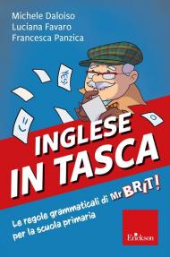 Inglese in tasca - Le regole grammaticali di Mr Brit per la scuola primaria