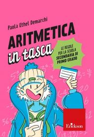 Aritmetica in tasca. Le regole per la scuola secondaria di primo grado