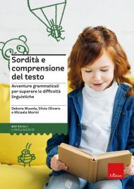 Sordità e comprensione del testo. Avventure grammaticali per superare le difficoltà linguistiche