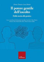 Il potere gentile dell'ascolto. Dalla teoria alla pratica