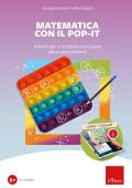 Matematica con il POP-IT. Attività per una didattica inclusiva alla scuola primaria. Con web app