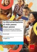 La documentazione al nido passo dopo passo. Strumenti pratici per riflettere, raccontare e «costruire memoria»