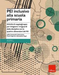 PEI inclusivo alla scuola primaria. Attività di coppia/gruppo per integrare i traguardi delle discipline con le quattro dimensioni del PEI