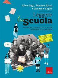 Leggere la scuola. Antologia e laboratori per la scuola secondaria di primo grado