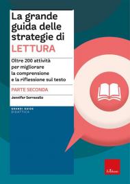 La grande guida delle strategie di lettura. Vol. 2: Oltre 200 attività per migliorare la comprensione e la riflessione sul testo