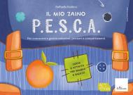 Il mio zaino P.E.S.C.A. Per conoscere e gestire emozioni, pensieri e comportamenti. Giochi e attività per bambini e ragazzi