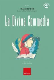 La Divina Commedia. I classici facili raccontati da Carlo Scataglini. Con audiolibro