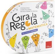 Gira la regola. Matematica. Scuola primaria