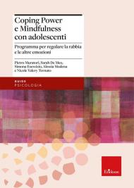 Coping power e mindfulness con adolescenti. Programma per il controllo della rabbia e la gestione delle emozioni negli adolescenti